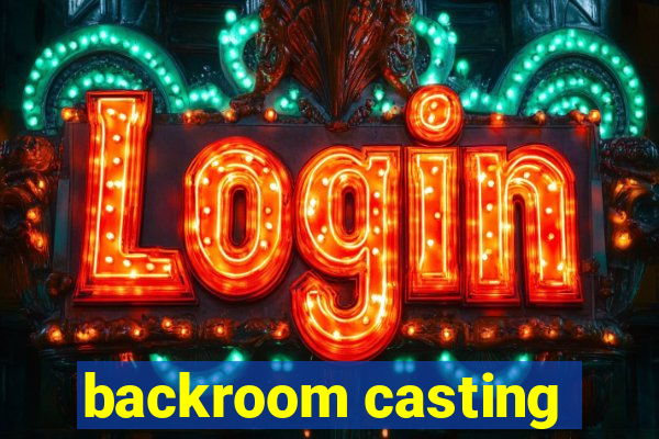 backroom casting